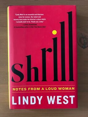 Shrill: Notes from a Loud Woman by Lindy West